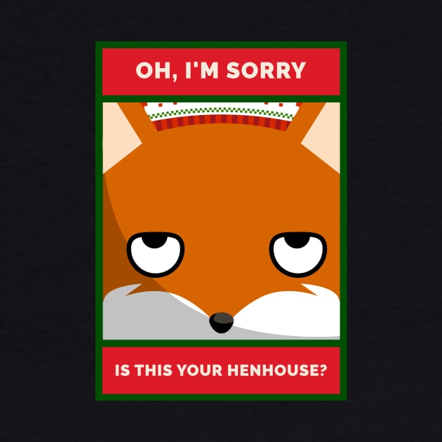 Oh, I'm Sorry. Is this YOUR Henhouse Grouchy Christmas Fox by DanielLiamGill